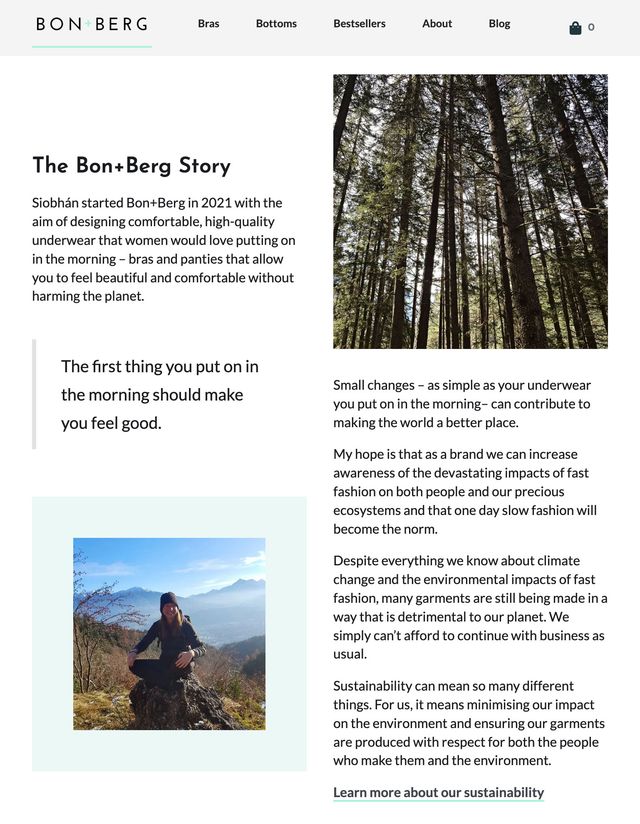 Bon+Berg makes sustainability a key brand differentiator as it communicates
with customers, encouraging them to embrace slow fashion and avoid
greenwashing